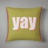 Dunelm YAY Slogan Cushion
